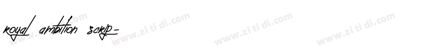 royal ambition scrip字体转换 royal ambition scrip字体转换